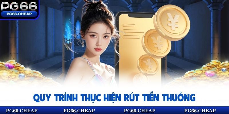 Quy trình thực hiện rút tiền thưởng