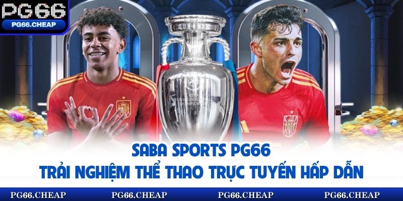 Saba Sports Pg66 – Trải Nghiệm Thể Thao Trực Tuyến Hấp Dẫn